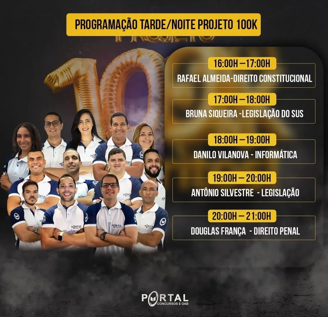 Programação da tarde e da noite do Projeto 100K, com aulas de Direito Constitucional, Legislação do SUS, Informática, Legislação e Direito Penal