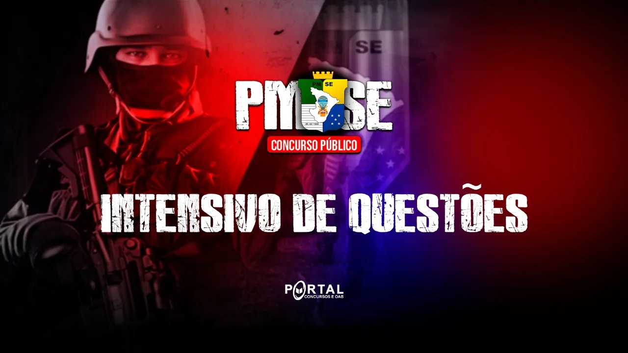 INTENSIVO DE QUESTÕES - PM SERGIPE