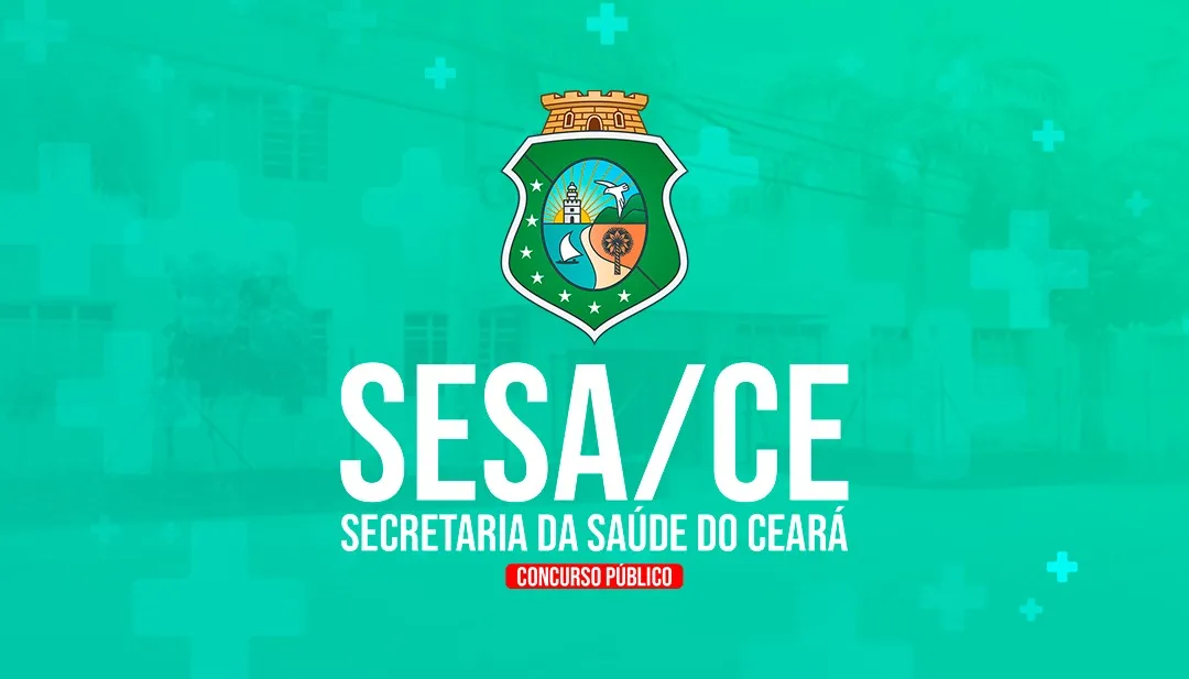SECRETÁRIA DE SAÚDE DO ESTADO DO CEARÁ - SESA/CE