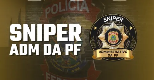 SNIPER: AGENTE ADMINISTRATIVO DA POLÍCIA FEDERAL