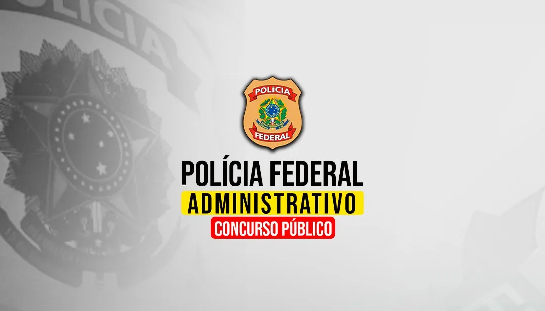 POLÍCIA FEDERAL ADMINISTRATIVO