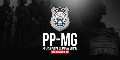 POLÍCIA PENAL DE MINAS GERAIS - PP MG
