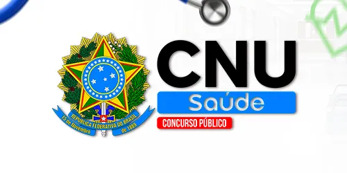 CNU - CONCURSO NACIONAL UNIFICADO DA SAÚDE