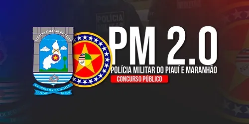 PM 2.0 - POLÍCIA MILITAR DO PIAUÍ E MARANHÃO
