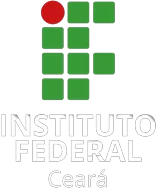 INSTITUTO FEDERAL DE EDUCAÇÃO, CIÊNCIA E TECNOLOGIA DO CEARÁ - IF CE