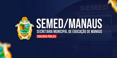 SEMED MANAUS - SECRETARIA MUNICIPAL DE EDUCAÇÃO DE MANAUS