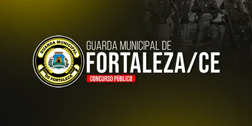 GUARDA MUNICIPAL DE FORTALEZA - GM/FORTALEZA