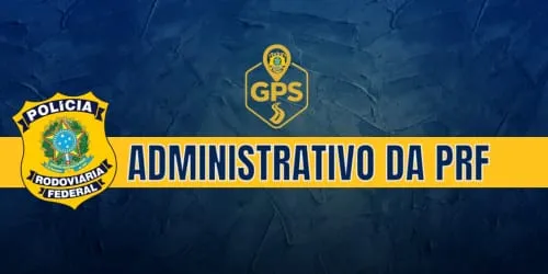 GPS - AGENTE ADMINISTRATIVO DA PRF