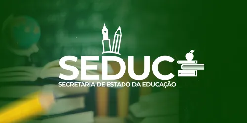 SEDUC - SECRETARIA DE ESTADO DA EDUCAÇÃO