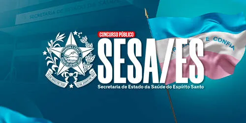 SECRETARIA DE ESTADO DA SAÚDE DO ESPÍRITO SANTO – SESA ES