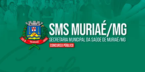 SECRETARIA MUNICIPAL DE SAÚDE DE MURIAÉ - SMS MURIAÉ