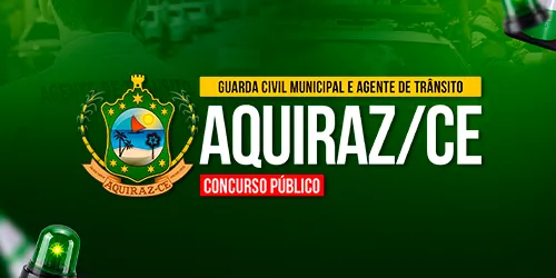 AQUIRAZ - CE (GCM E AGENTE)