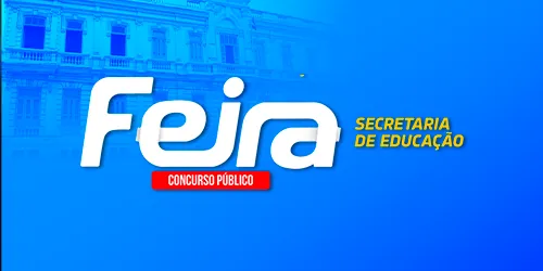 SEDUC FEIRA DE SANTANA/BA (50 DIAS)