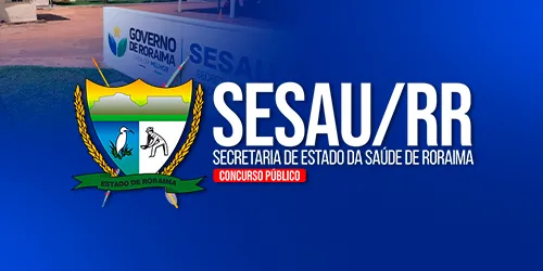 SESAU RR - SECRETARIA DE ESTADO DE SAÚDE DE RORAIMA