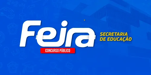 SEDUC FEIRA DE SANTANA/BA ( 45 DIAS )