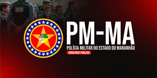 PM MA  POLÍCIA MILITAR DO ESTADO DO MARANHÃO - OFICIAL DA POLÍCIA MILITAR DO MARANHÃO - (Pré Edital)