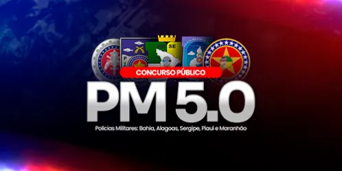 POLÍCIA MILITAR 5.0 (SE, BA, AL, PI, MA)