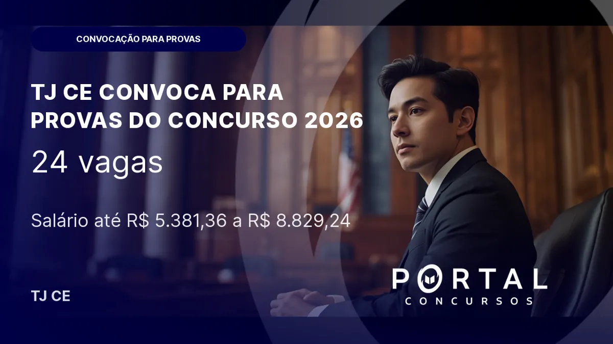 TJ CE convoca para provas do concurso 2026
