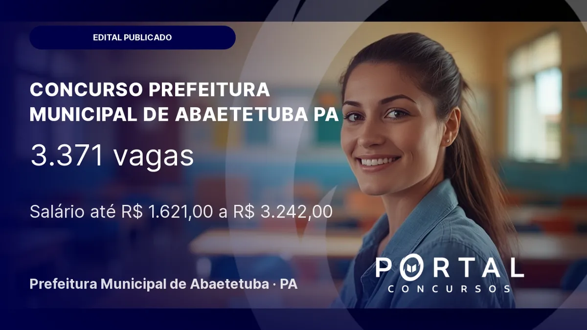 Concurso Abaetetuba PA: edital publicado, 3.371 vagas!