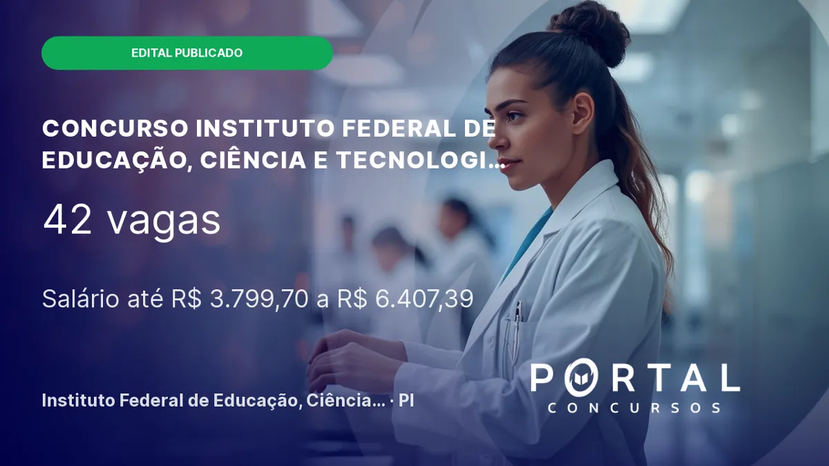 IFPI abre concurso público para cargos técnico-administrativos em educação: confira!