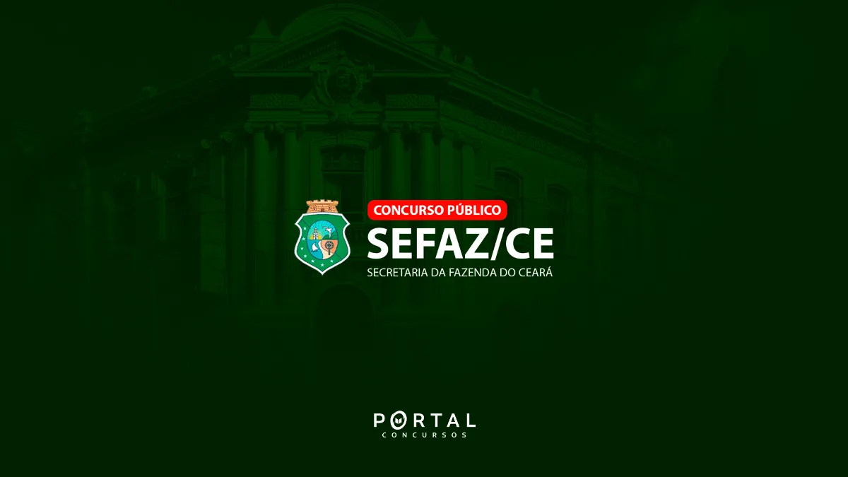 Concurso SEFAZ CE: Edital publicado para Auditor-Fiscal com 300 vagas
