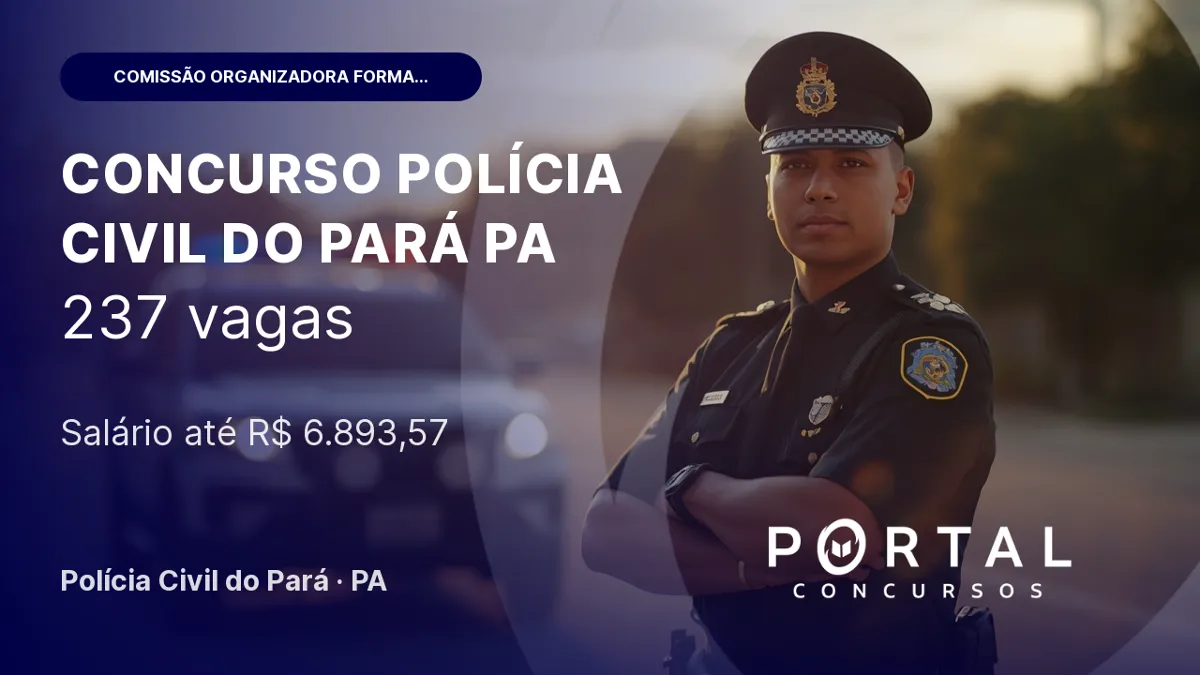 Concurso PC PA: comissão organizadora formada; 237 vagas previstas!