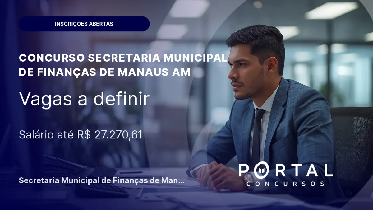 Concurso ISS Manaus 2026: Inscrições Abertas para Auditor Fiscal