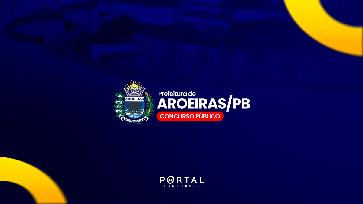 Concurso Prefeitura de Aroeiras PB 2026: edital publicado com 99 vagas e salários de até R$ 14.000