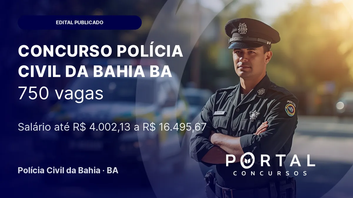 Concurso PC BA: salários e benefícios detalhados