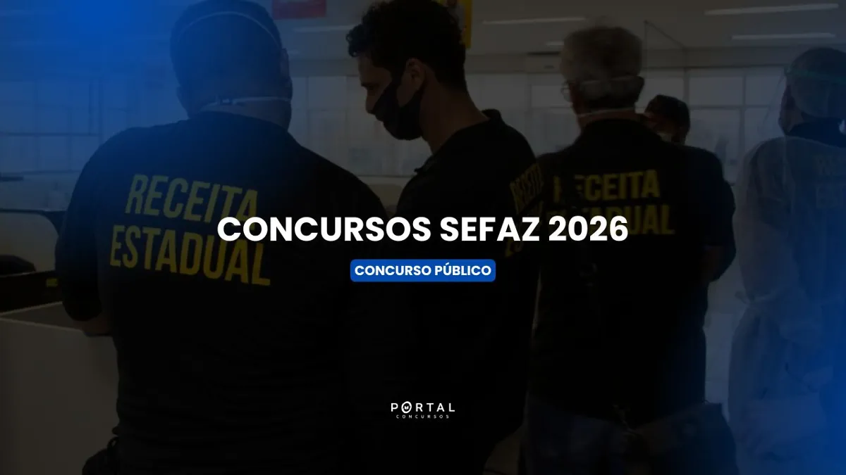 Concursos SEFAZ 2026: Editais Publicados, Vagas e Salários