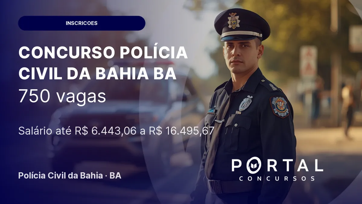 Concurso PC BA abre inscrições para 750 vagas