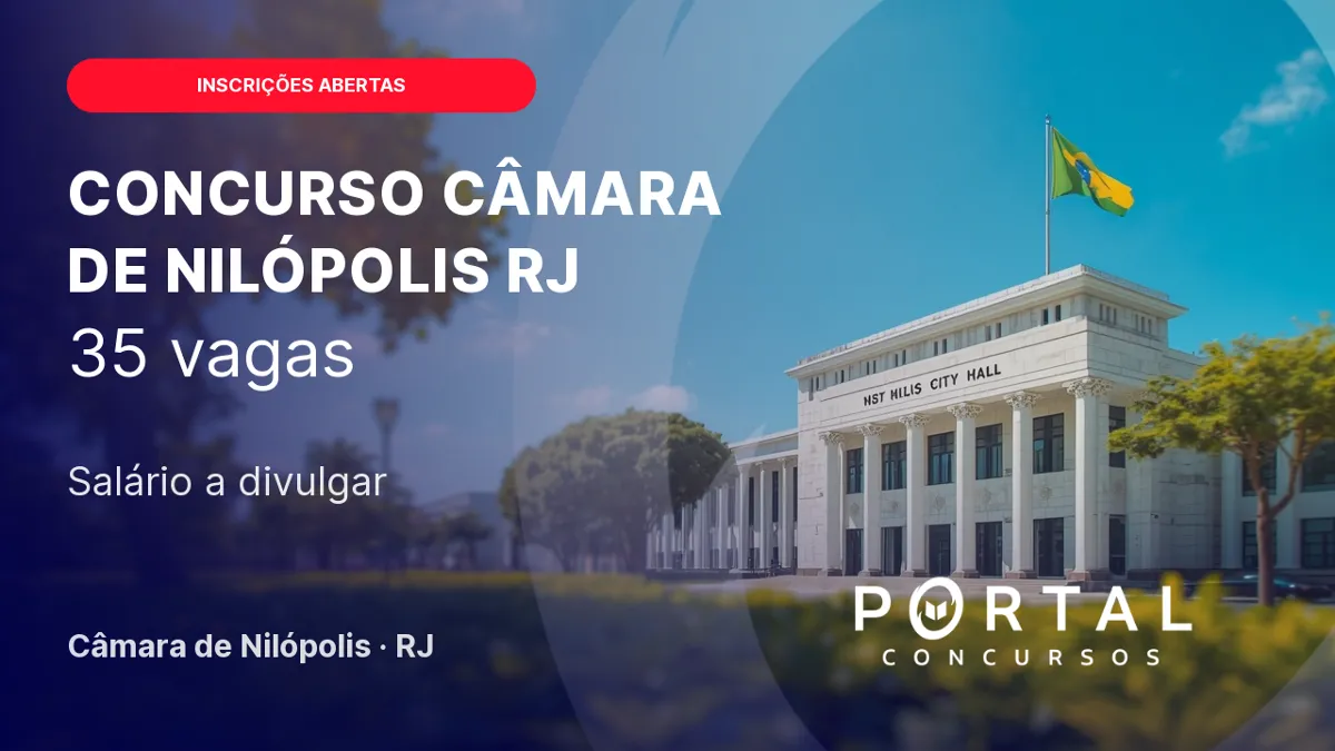Concurso Câmara de Nilópolis RJ tem inscrições prorrogadas até 12 de agosto!