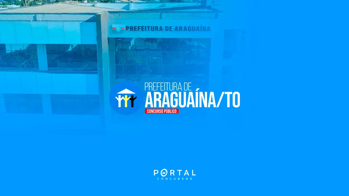 Concurso Araguaína/TO: banca definida e edital em maio com mais de 1.500 vagas