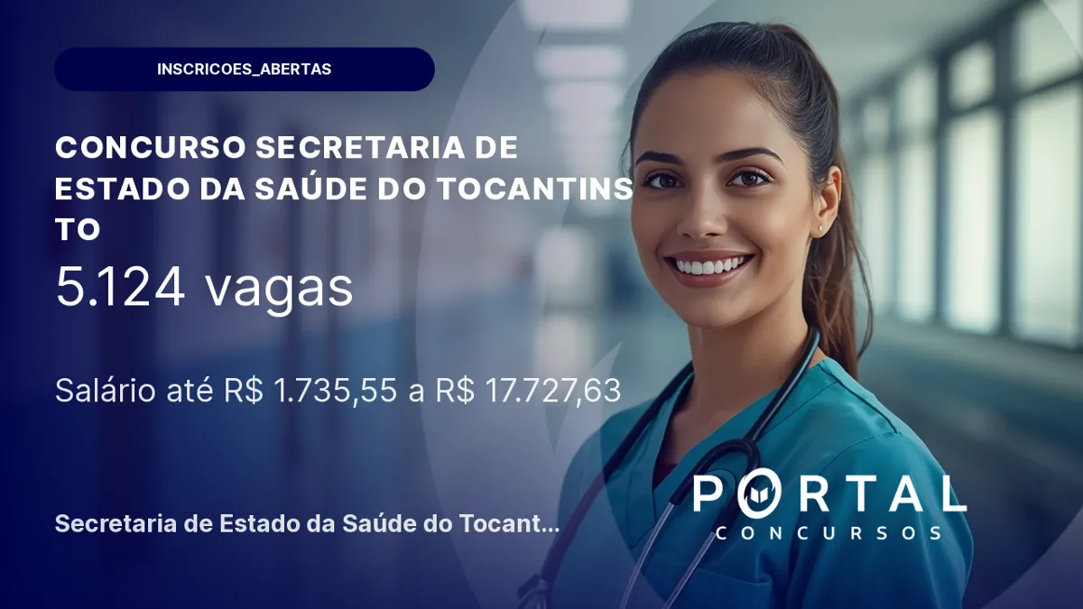 Concurso SES TO: inscrições abertas para 5.124 vagas