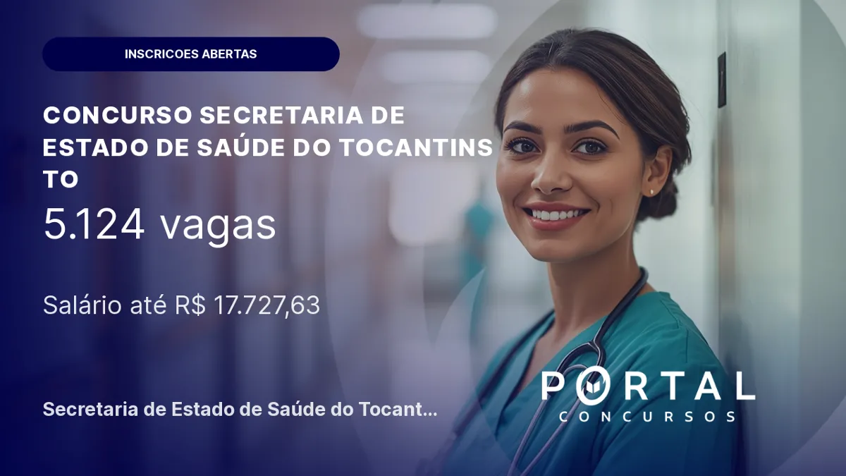 Concurso SES TO: inscrições abertas para 5.124 vagas