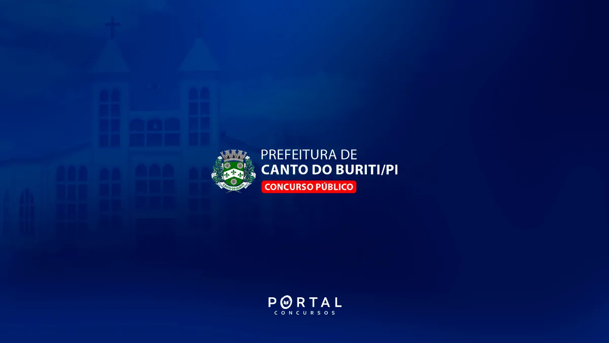 Concurso Canto do Buriti PI: prefeitura avança na contratação da banca para novo edital com mais de 200 vagas