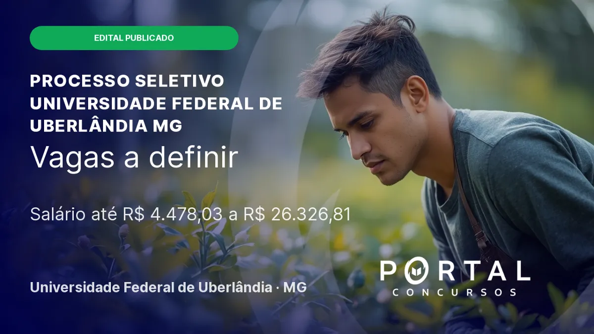 UFU - MG abre processos seletivos para professores