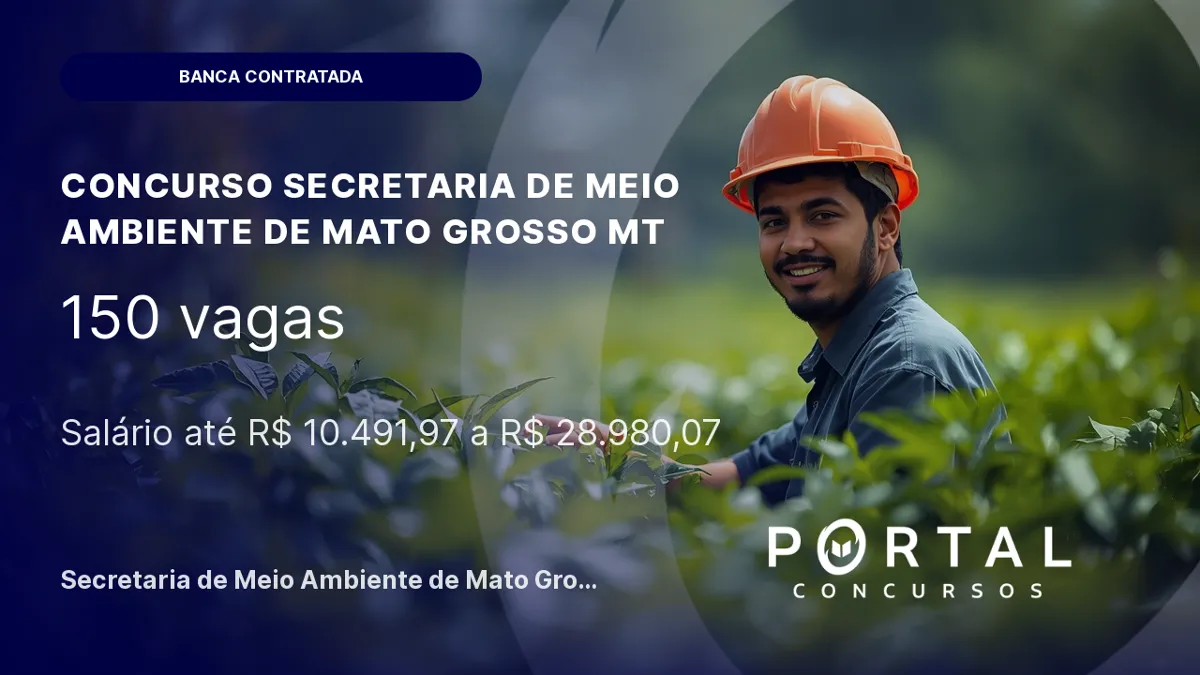 Concurso SEMA MT: banca contratada para 150 vagas