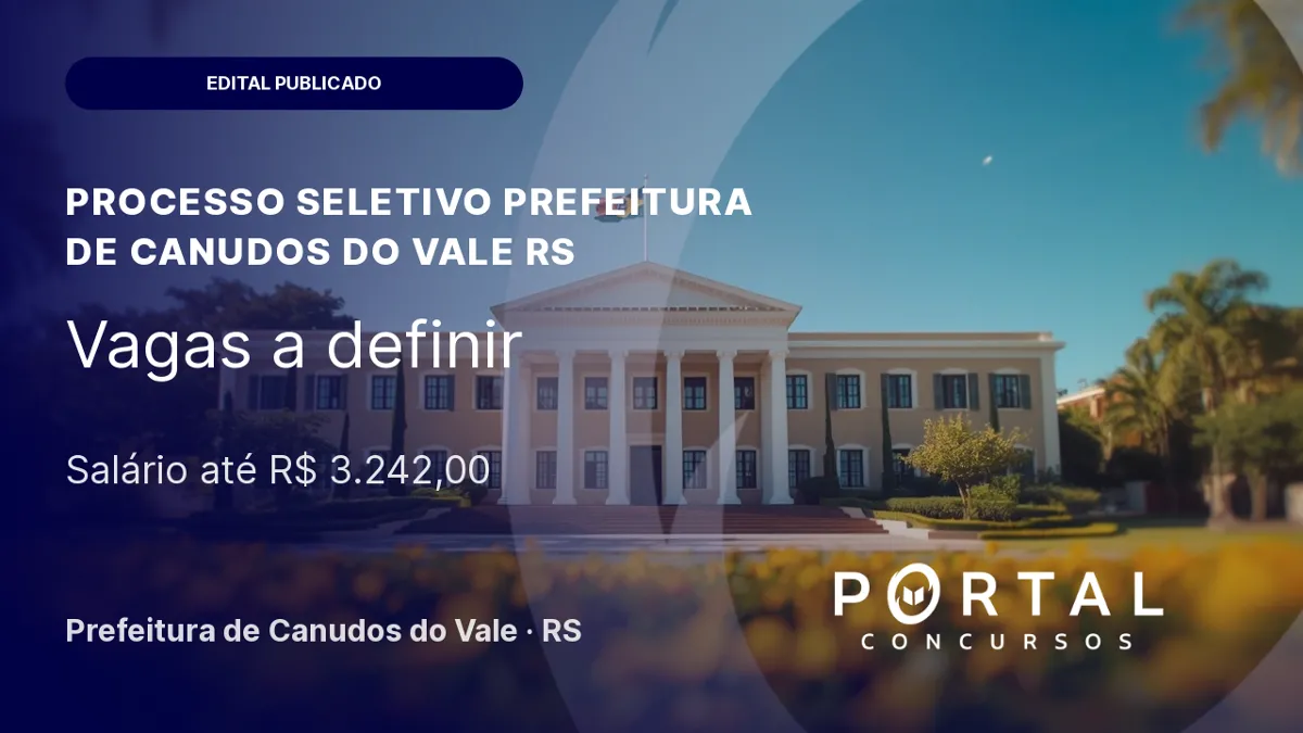 Processo Seletivo Canudos do Vale RS: edital 2026 publicado
