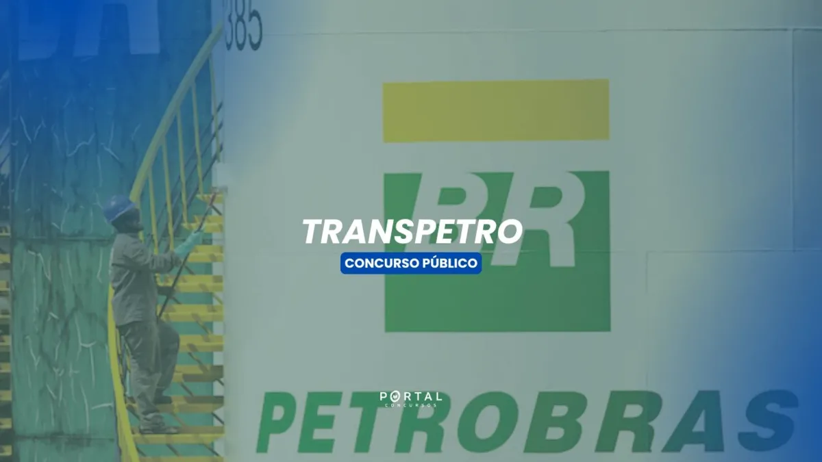 Inscrições abertas Concurso Transpetro: editais publicados com 281 vagas imediatas + 3.890 CR, iniciais de até R$15 mil! 