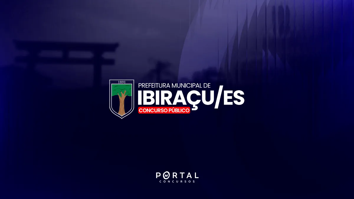Concurso Ibiraçu/ES 2026: edital abre 200 vagas imediatas com salários de até R$ 10,8 mil