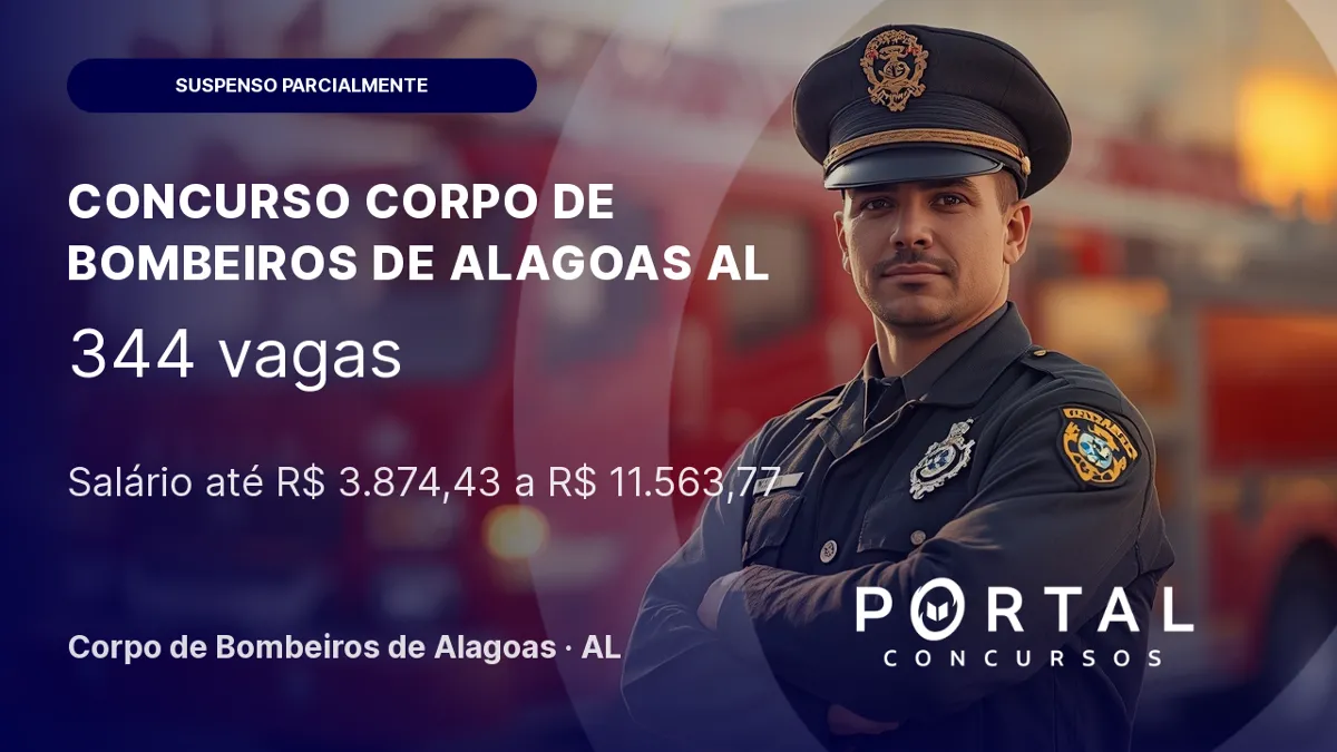 Concurso Bombeiros AL tem edital suspenso parcialmente