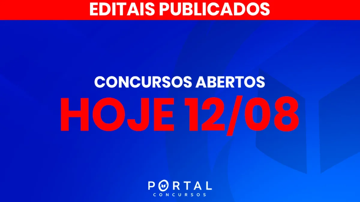 Concursos abertos hoje (12/08): 9 seleções e mais de 5 mil vagas