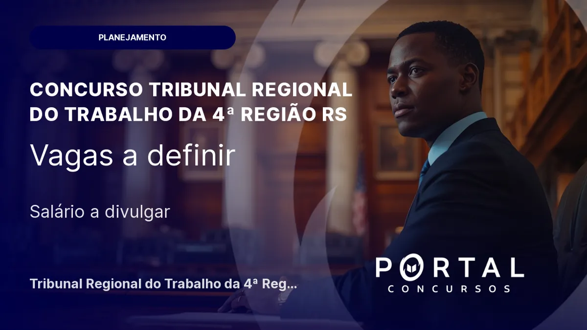 Planejamento do Concurso TRT/RS avança: prepare-se!
