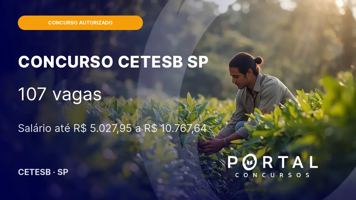 Concurso CETESB autorizado com 107 vagas para médio e superior
