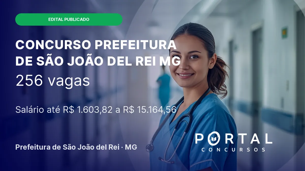 Concurso São João del-Rei (MG) oferece 256 vagas: 5 editais publicados!
