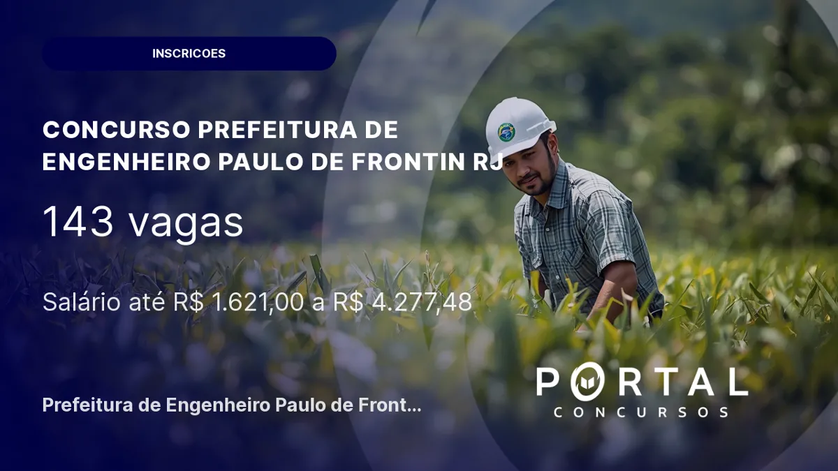 Concurso Engenheiro Paulo de Frontin (RJ): 143 vagas, inscrições abertas!
