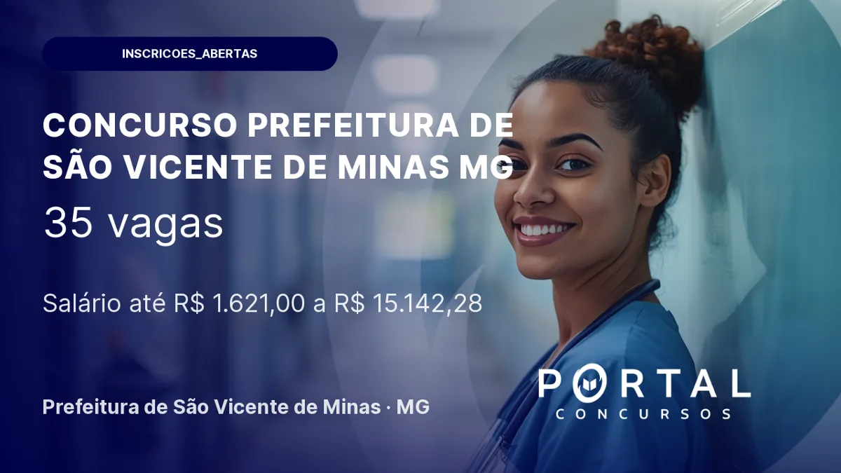 Concurso Prefeitura de São Vicente de Minas/ MG: 35 vagas, salários de até R$15 mil!
