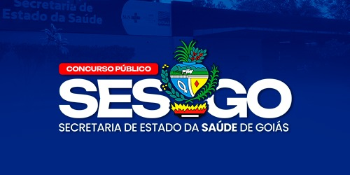 Edital do Concurso da SES GO foi publicado! 50 vagas, remuneração inicial de R$ 10.118,44