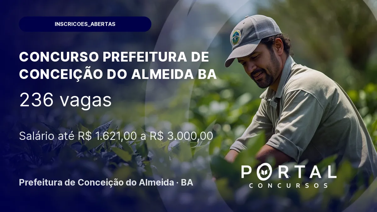 Concurso Prefeitura de Conceição do Almeida BA: inscrições abertas, 236 vagas!